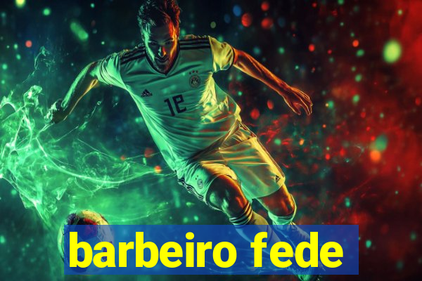 barbeiro fede